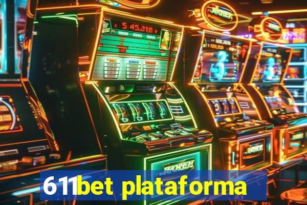 611bet plataforma